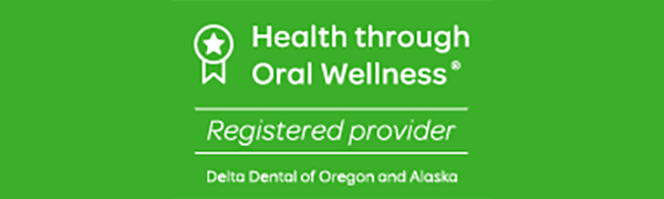 Health through Oral Wellness Registered Provider Delta Dental of Oregon and Alaska
